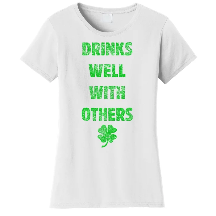 Drinks Well With Others Drinking Gift Funny Saint Paddys Day Gift Women's T-Shirt