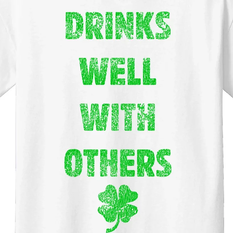 Drinks Well With Others Drinking Gift Funny Saint Paddys Day Gift Kids T-Shirt