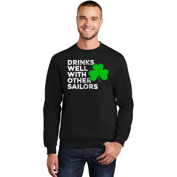 Drinks Well With Other Sailors Tall Sweatshirt