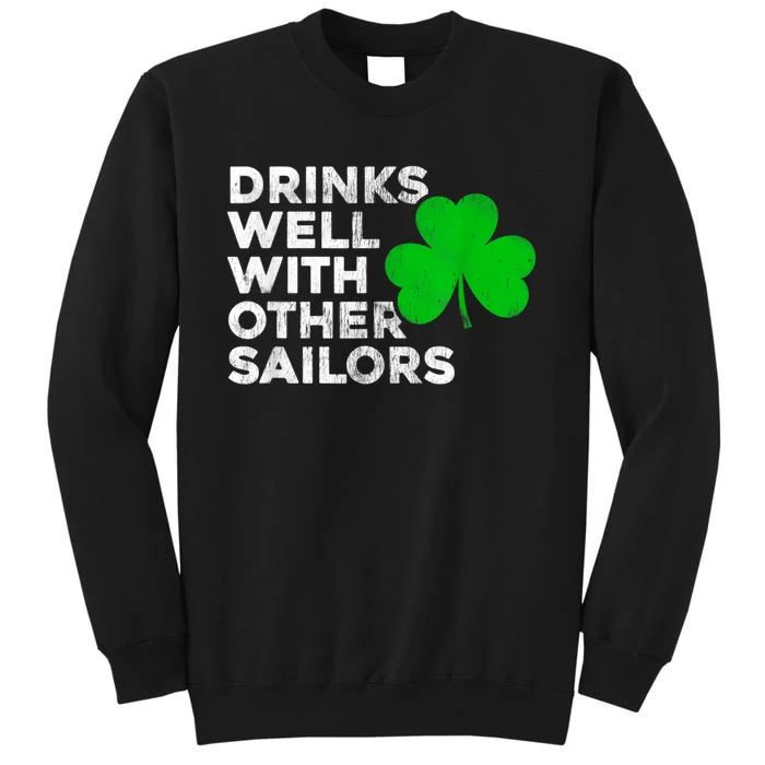 Drinks Well With Other Sailors Tall Sweatshirt