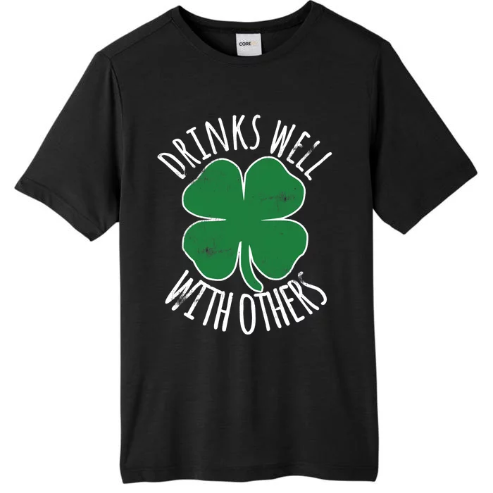 Drinks Well With Others Drunk ST PATRICKS DAY Beer Funny ChromaSoft Performance T-Shirt