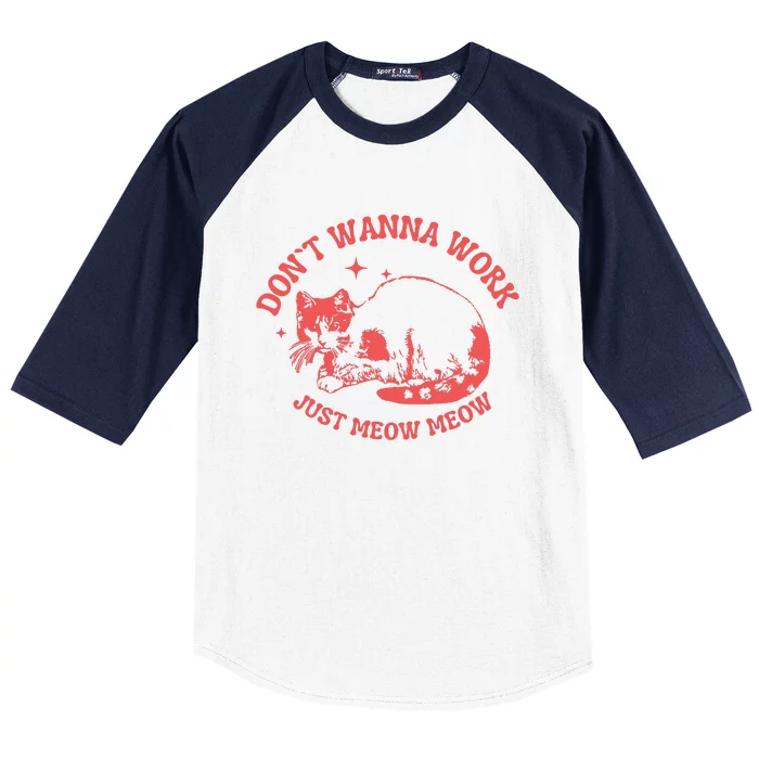 Dont Wanna Work Just Meow Meow Vintage Graphic Baseball Sleeve Shirt