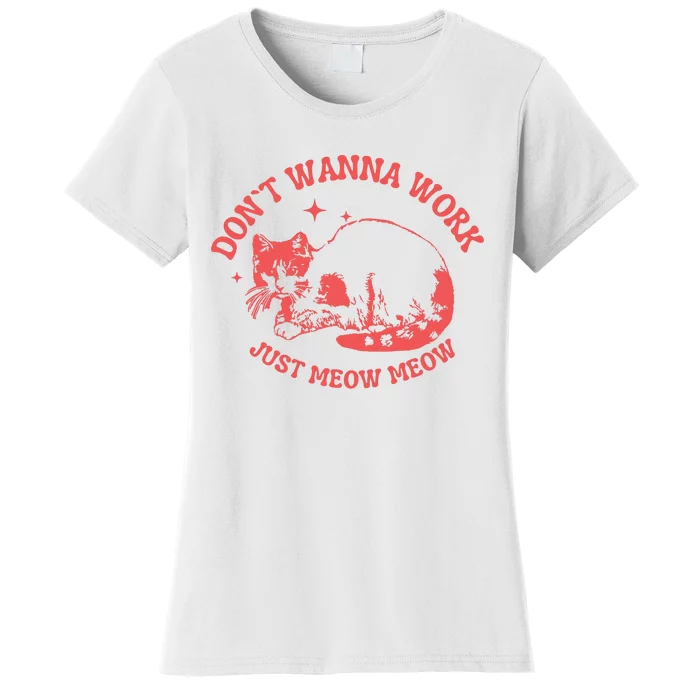 Dont Wanna Work Just Meow Meow Vintage Graphic Women's T-Shirt