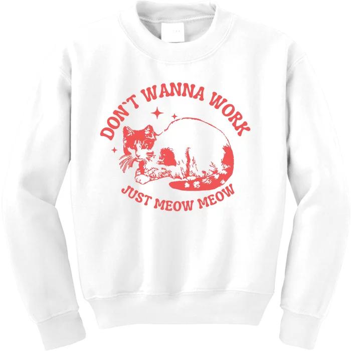 Dont Wanna Work Just Meow Meow Vintage Graphic Kids Sweatshirt