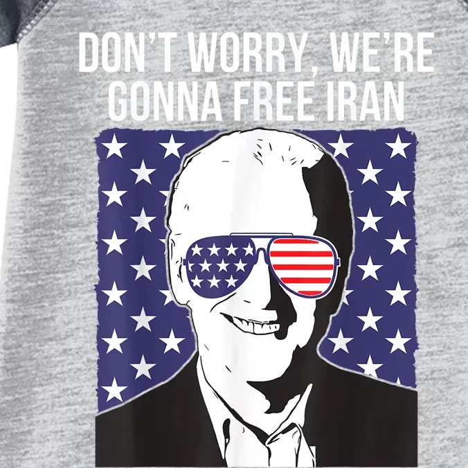 Don't Worry, We're Gonna Free Iran Funny Anti Joe Biden Infant Baby Jersey Bodysuit