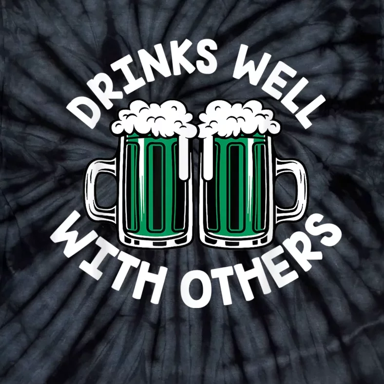 Drinks Well With Others St Patricks Day, Funny St Patricks Day, St Patricks Day Tie-Dye T-Shirt