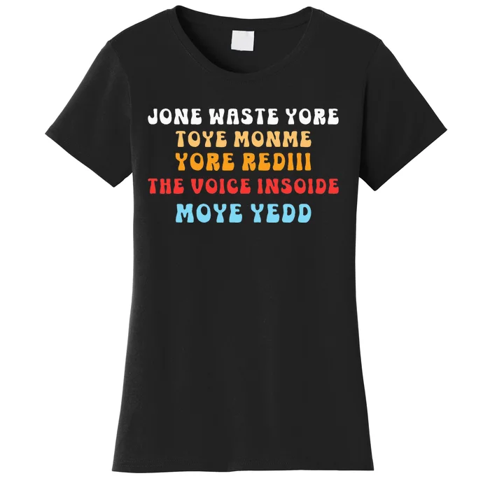 DonT Waste Your Time On Me YouRe Already The Voice Inside Women's T-Shirt