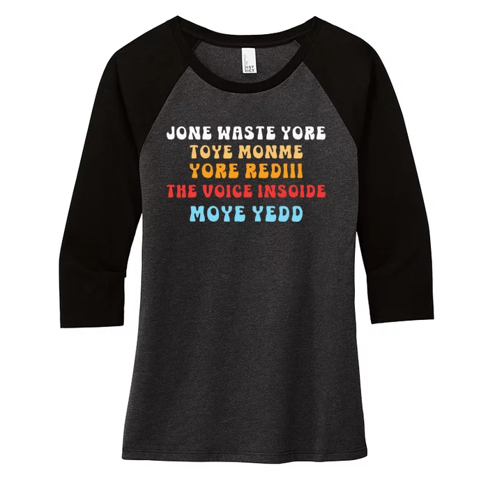 DonT Waste Your Time On Me YouRe Already The Voice Inside Women's Tri-Blend 3/4-Sleeve Raglan Shirt