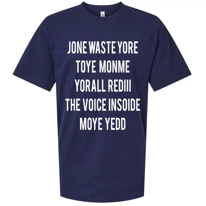 Dont Waste Your Time On Me Youre Already The Voice Inside Sueded Cloud Jersey T-Shirt