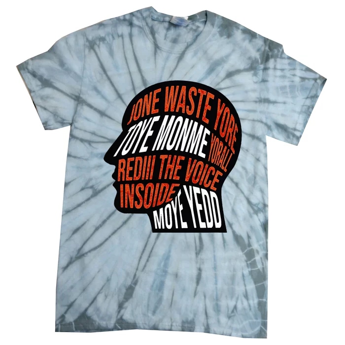 DonT Waste Your Time On Me Voice Inside My Head Graphic Tie-Dye T-Shirt