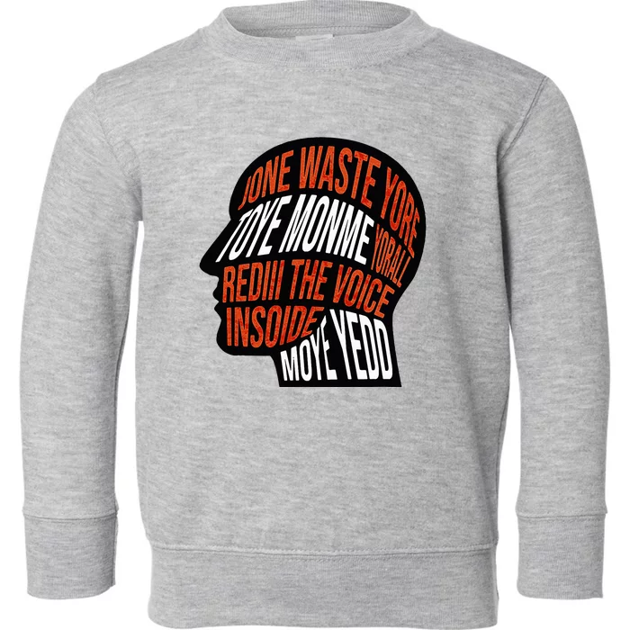 DonT Waste Your Time On Me Voice Inside My Head Graphic Toddler Sweatshirt