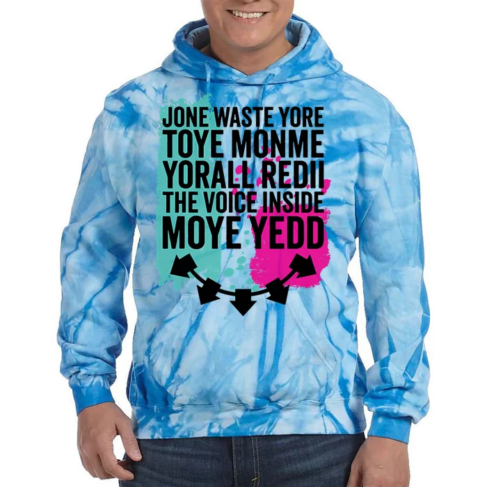 DonT Waste Your Time On Me YouRe Already The Voice Inside Tie Dye Hoodie