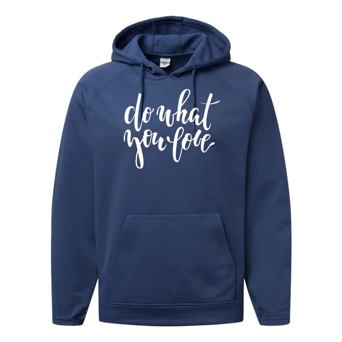 Do What You Love Positive Quote Performance Fleece Hoodie