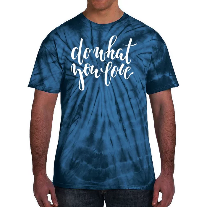 Do What You Love Positive Quote Tie-Dye T-Shirt