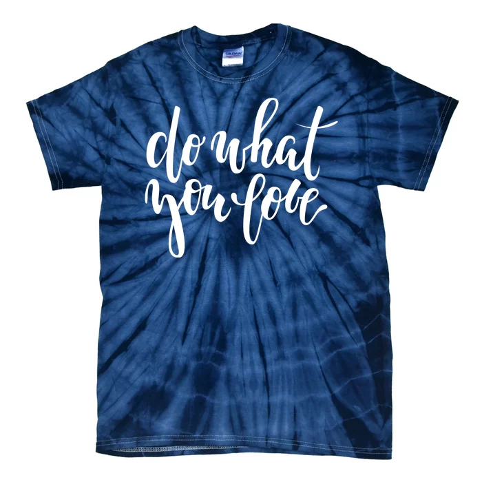 Do What You Love Positive Quote Tie-Dye T-Shirt