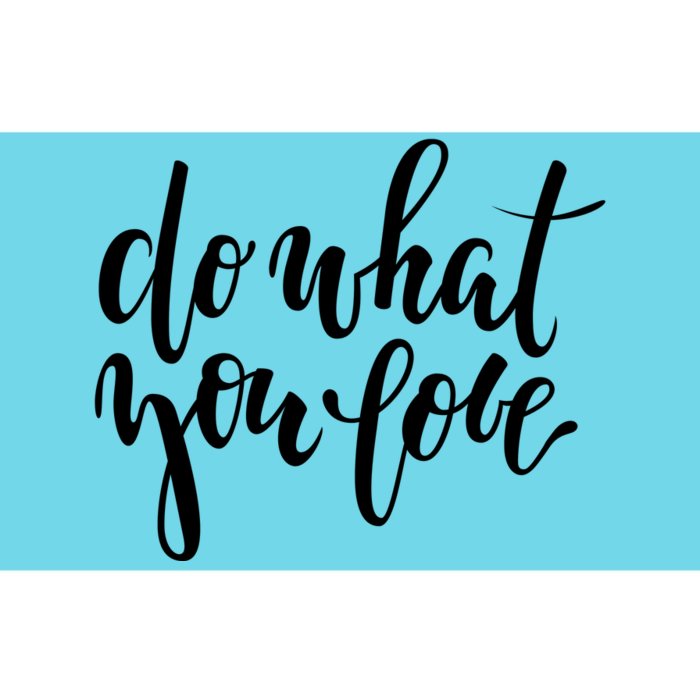 Do What You Love Positive Quote Bumper Sticker