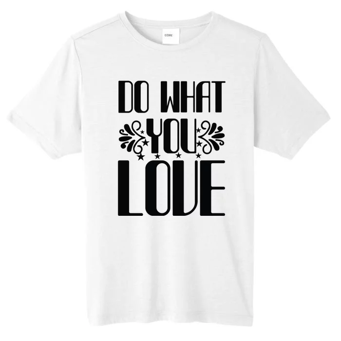 Do What You Love ChromaSoft Performance T-Shirt