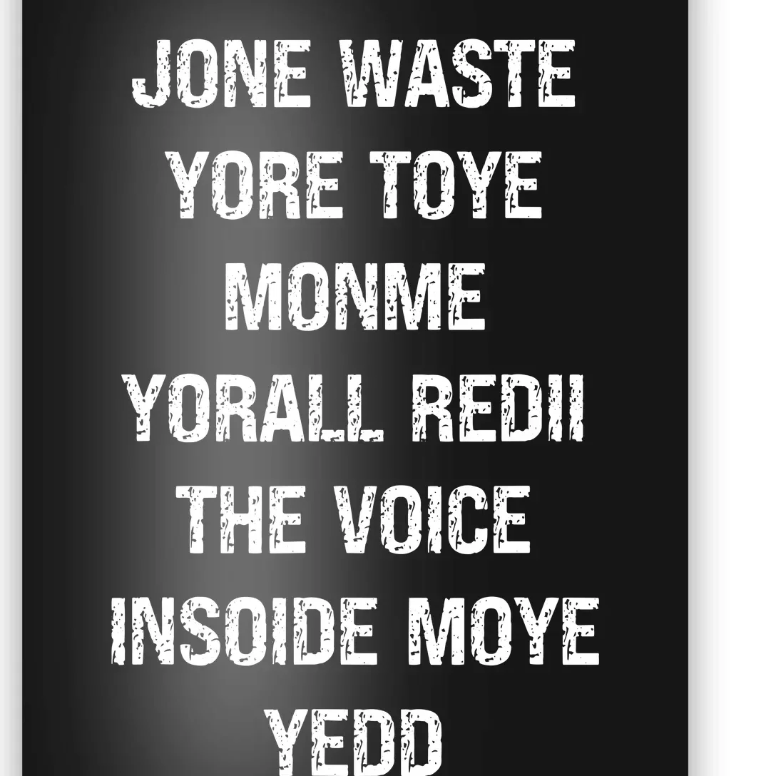 Dont Waste Your Time On Me Youre Already The Voice Inside Poster