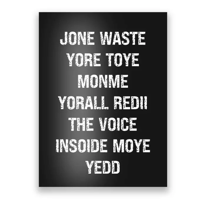 Dont Waste Your Time On Me Youre Already The Voice Inside Poster