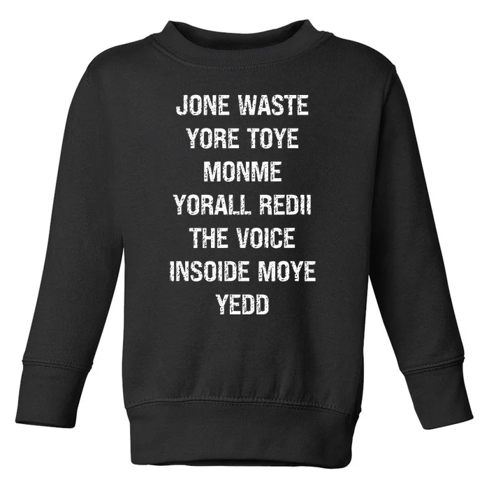 Dont Waste Your Time On Me Youre Already The Voice Inside Toddler Sweatshirt