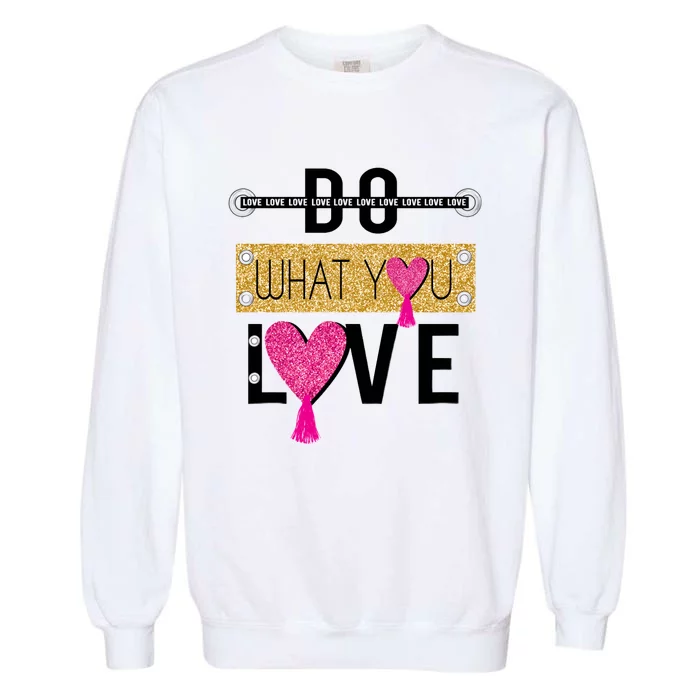 Do What You Love Garment-Dyed Sweatshirt