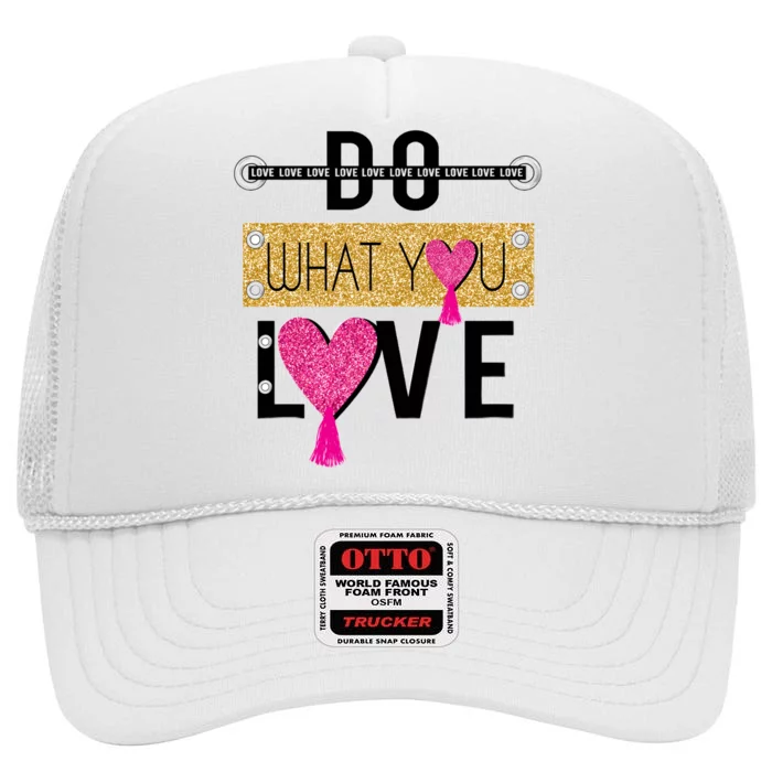 Do What You Love High Crown Mesh Trucker Hat