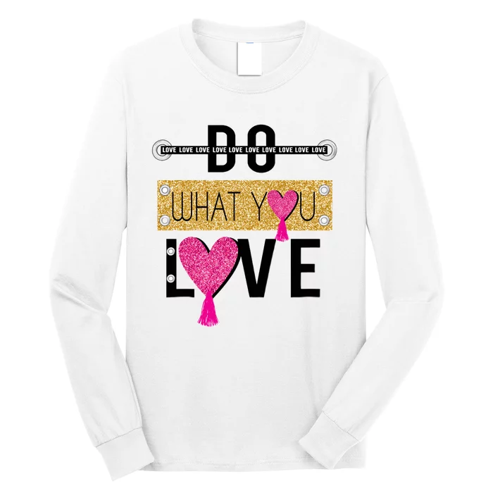 Do What You Love Long Sleeve Shirt