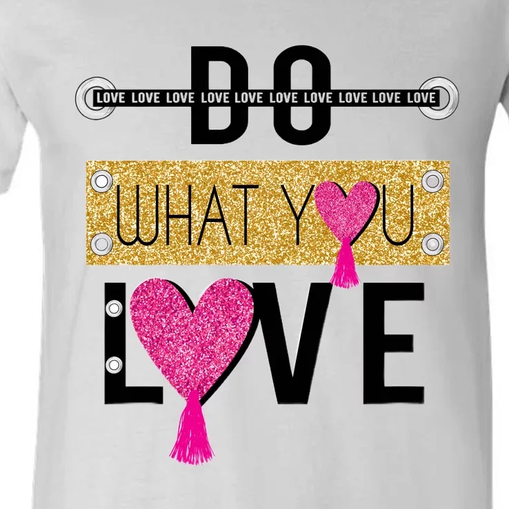 Do What You Love V-Neck T-Shirt