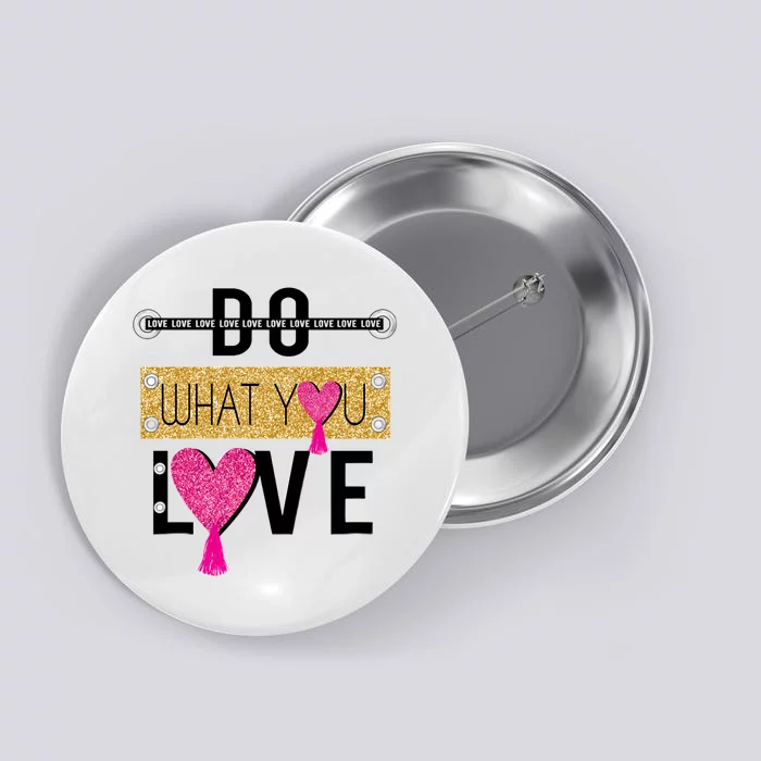 Do What You Love Button