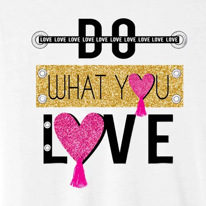 Do What You Love ChromaSoft Performance T-Shirt