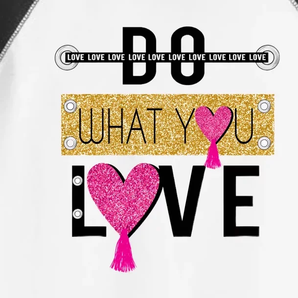 Do What You Love Toddler Fine Jersey T-Shirt