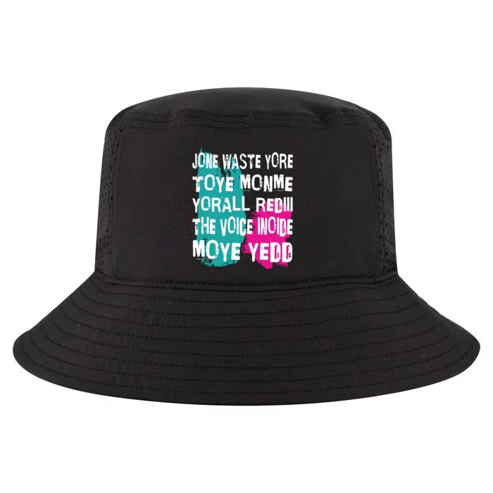 DonT Waste Your Time On Me YouRe Already The Voice Inside Cool Comfort Performance Bucket Hat