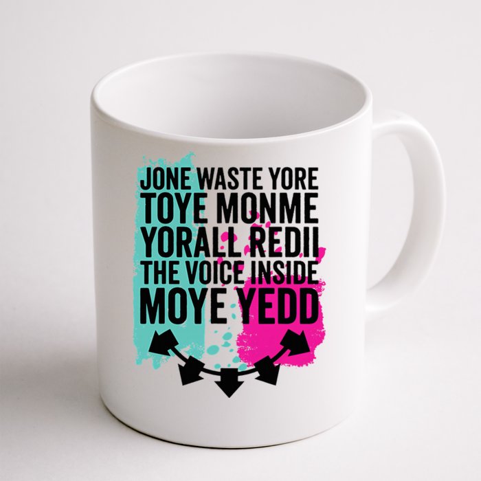 DonT Waste Your Time On Me YouRe Already The Voice Inside Front & Back Coffee Mug