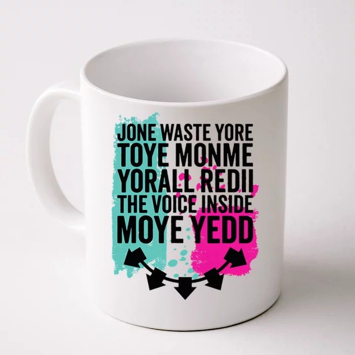 DonT Waste Your Time On Me YouRe Already The Voice Inside Front & Back Coffee Mug