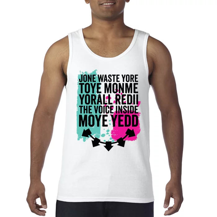 DonT Waste Your Time On Me YouRe Already The Voice Inside Tank Top