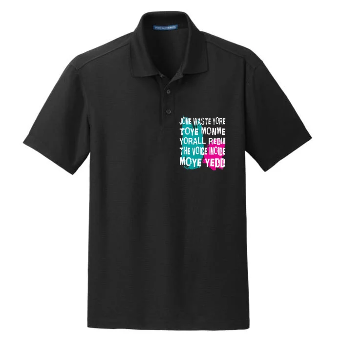 DonT Waste Your Time On Me YouRe Already The Voice Inside Dry Zone Grid Performance Polo