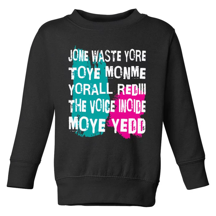 DonT Waste Your Time On Me YouRe Already The Voice Inside Toddler Sweatshirt