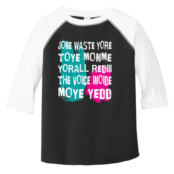 DonT Waste Your Time On Me YouRe Already The Voice Inside Toddler Fine Jersey T-Shirt