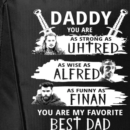 Daddy You Are My Favorite The Last Kingdom City Backpack