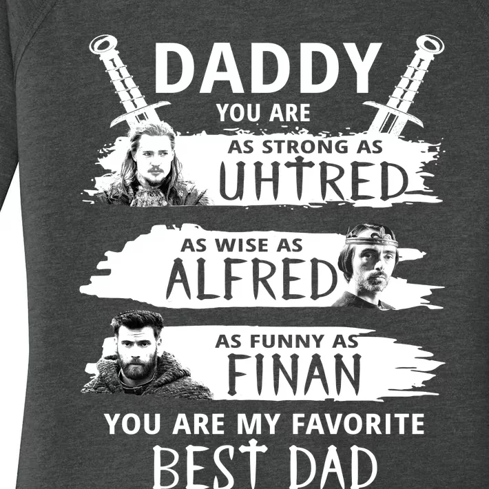 Daddy You Are My Favorite The Last Kingdom Women's Perfect Tri Tunic Long Sleeve Shirt