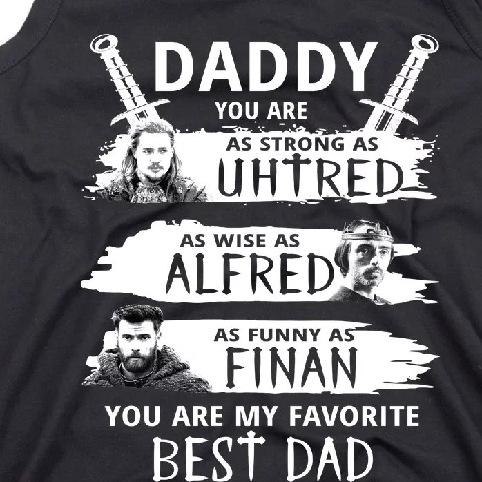 Daddy You Are My Favorite The Last Kingdom Tank Top