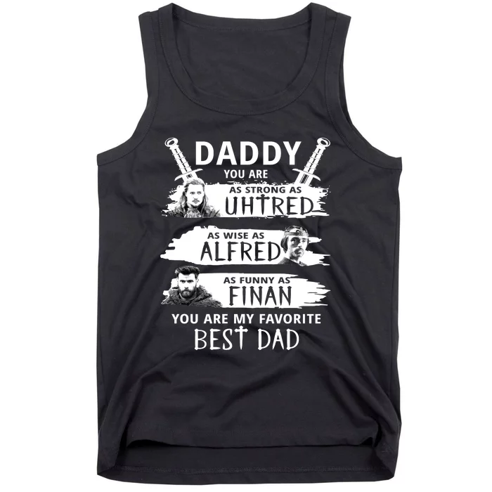 Daddy You Are My Favorite The Last Kingdom Tank Top