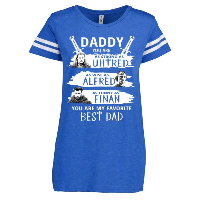 Daddy You Are My Favorite The Last Kingdom Enza Ladies Jersey Football T-Shirt