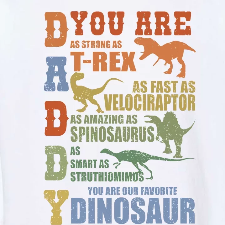 Daddy You Are As Strong As Dinosaur Garment-Dyed Sweatshirt