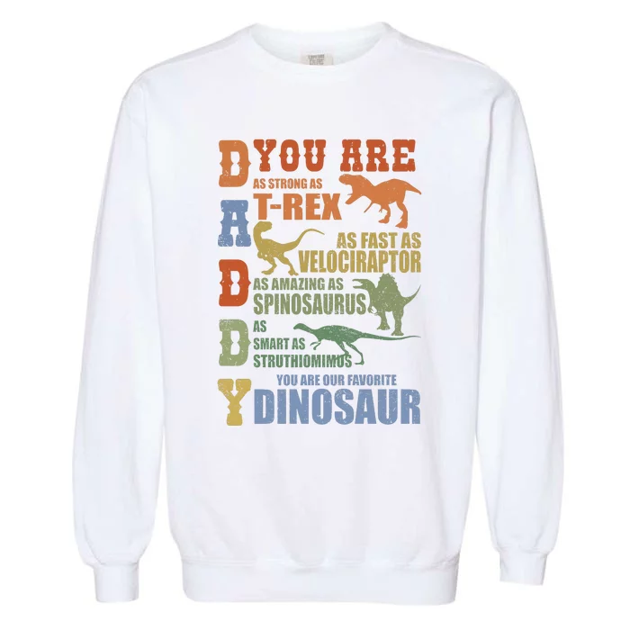 Daddy You Are As Strong As Dinosaur Garment-Dyed Sweatshirt