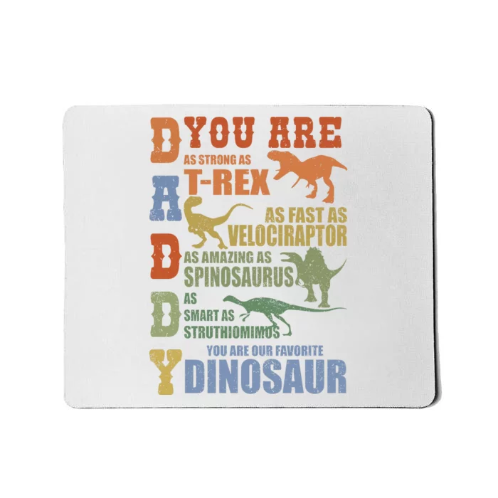 Daddy You Are As Strong As Dinosaur Mousepad