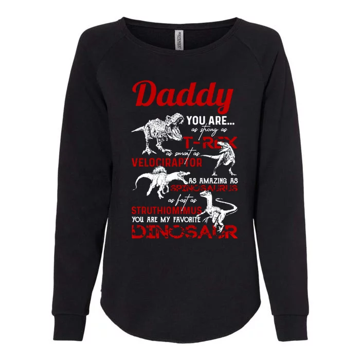 Daddy You Are As Strong As T Rex Daddy Dinosaur Fathers Day Gift Womens California Wash Sweatshirt