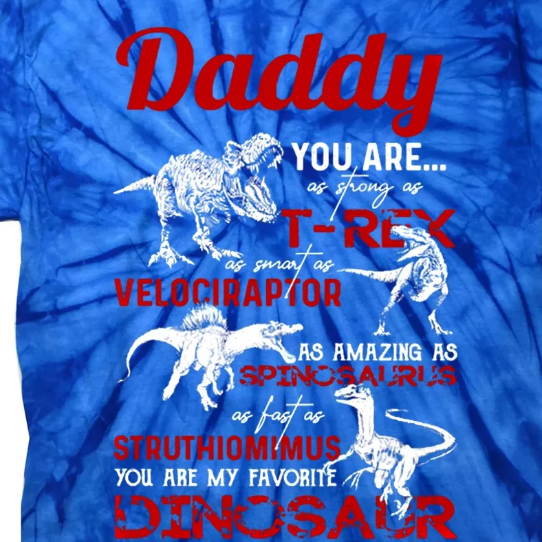 Daddy You Are As Strong As T Rex Daddy Dinosaur Fathers Day Gift Tie-Dye T-Shirt