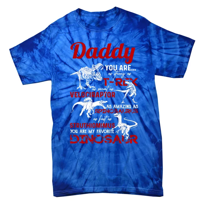 Daddy You Are As Strong As T Rex Daddy Dinosaur Fathers Day Gift Tie-Dye T-Shirt