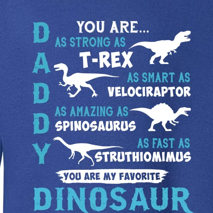 Daddy You Are As Strong As T Rex Dinosaur Father's Day Dino Cute Gift Toddler Sweatshirt